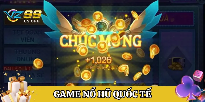 Game nổ hũ quốc tế là gì?
